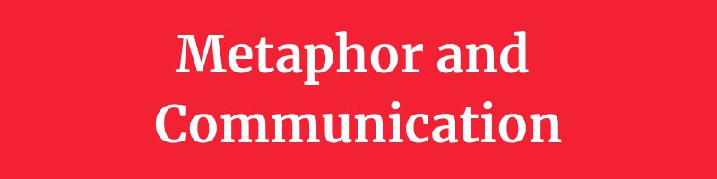 Metaphor and Communication