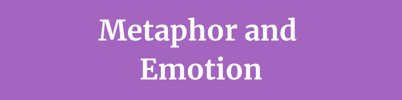 Metaphor and Emotion